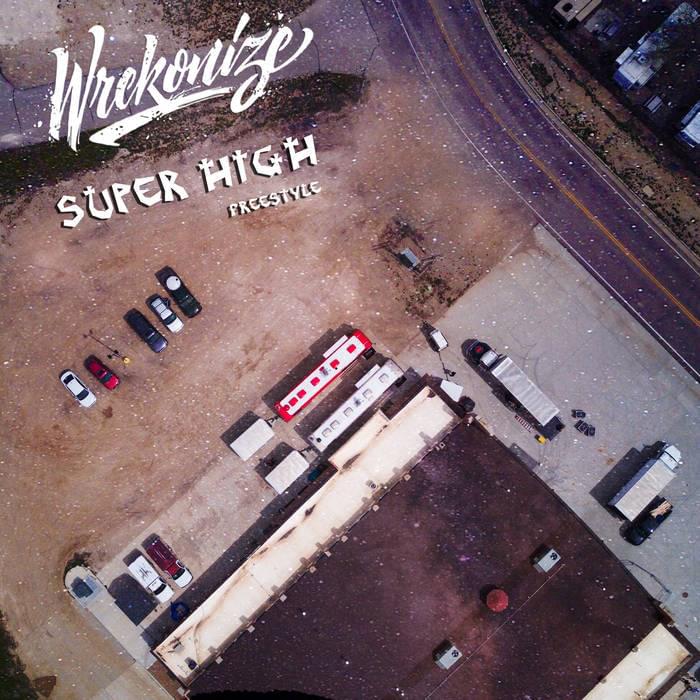 Album cover art for "Super High (Freestyle)" by Wrekonize