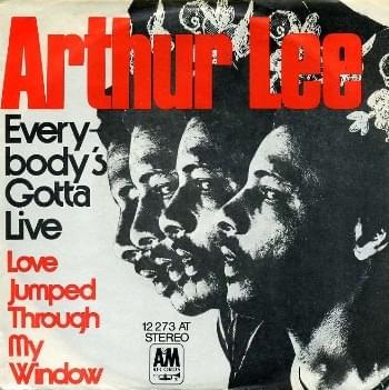 Everybody’s Gotta Live by Arthur Lee