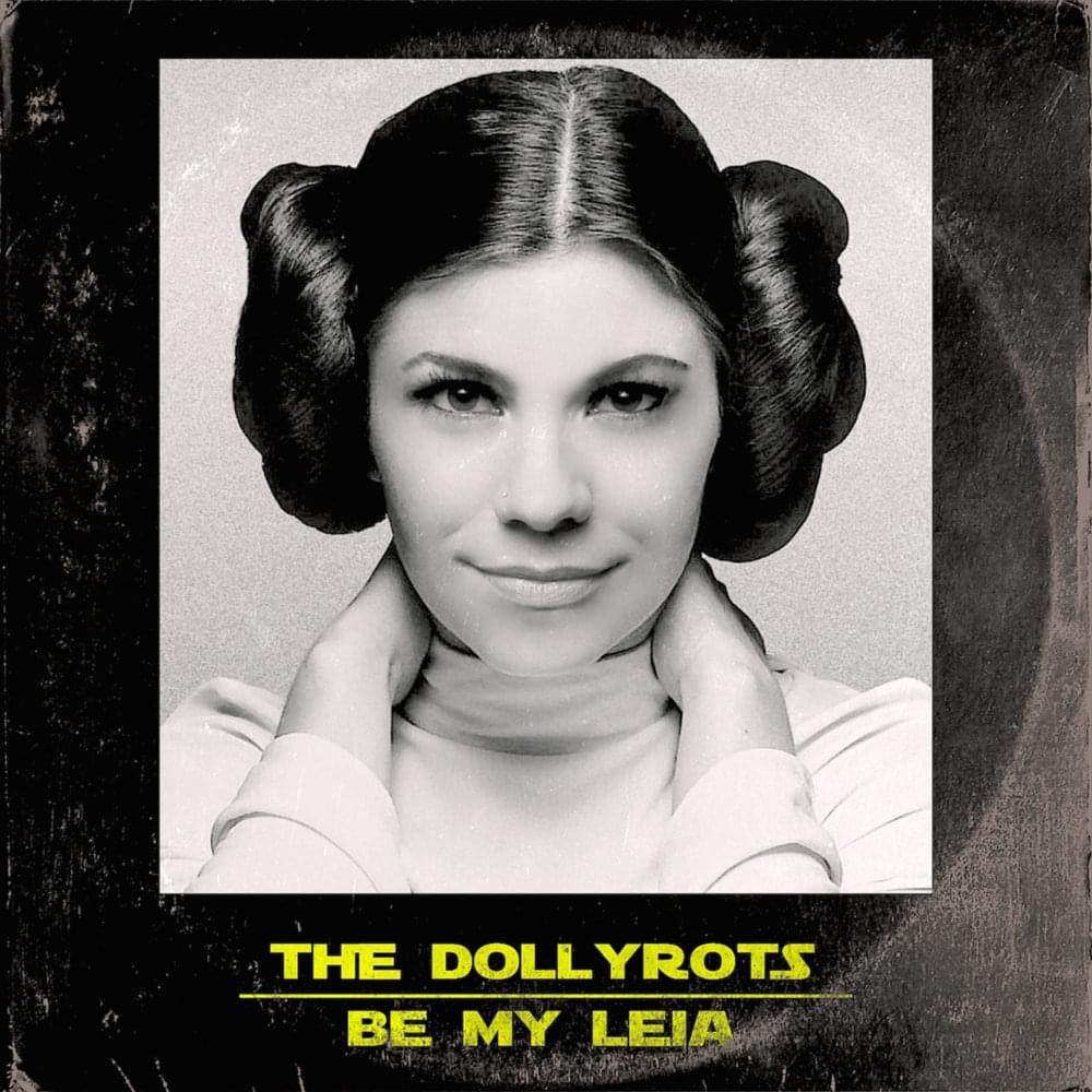 Album cover art for "Be My Leia (Electric)" by The Dollyrots