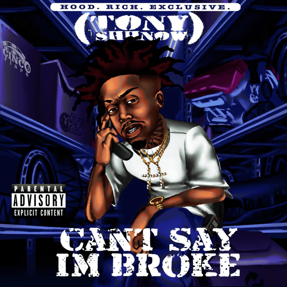 Album cover art for "Can’t Say I’m Broke" by Tony Shhnow