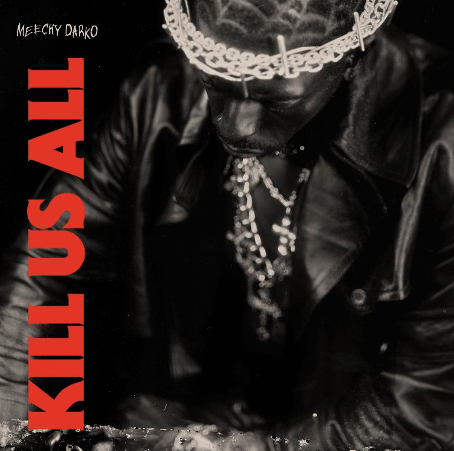Kill Us All (K.U.A.) by Meechy Darko
