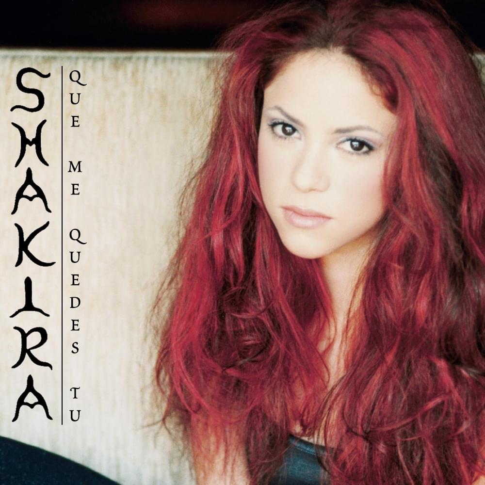Album cover art for "Que Me Quedes Tú" by Shakira