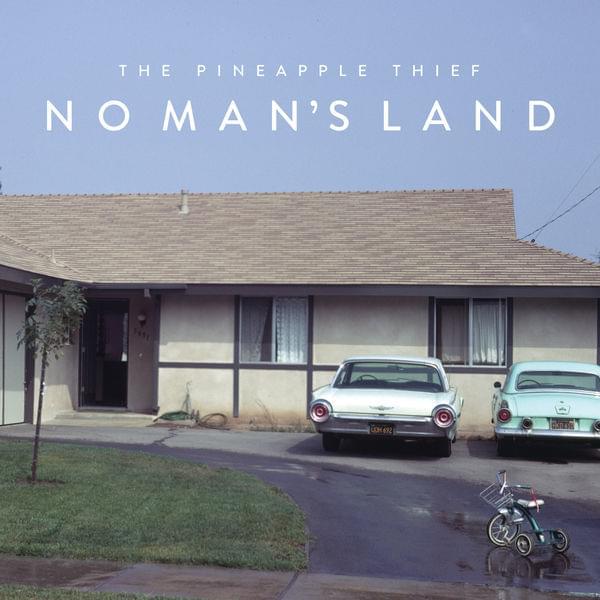 No Man’s Land by The Pineapple Thief