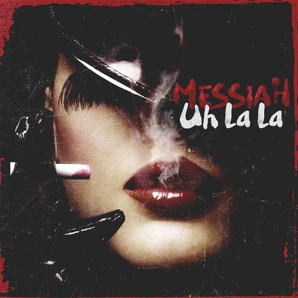 Uh La La by Messiah