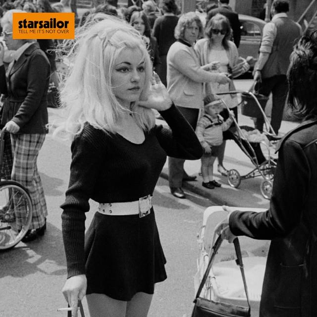 Tell Me It’s Not Over by Starsailor