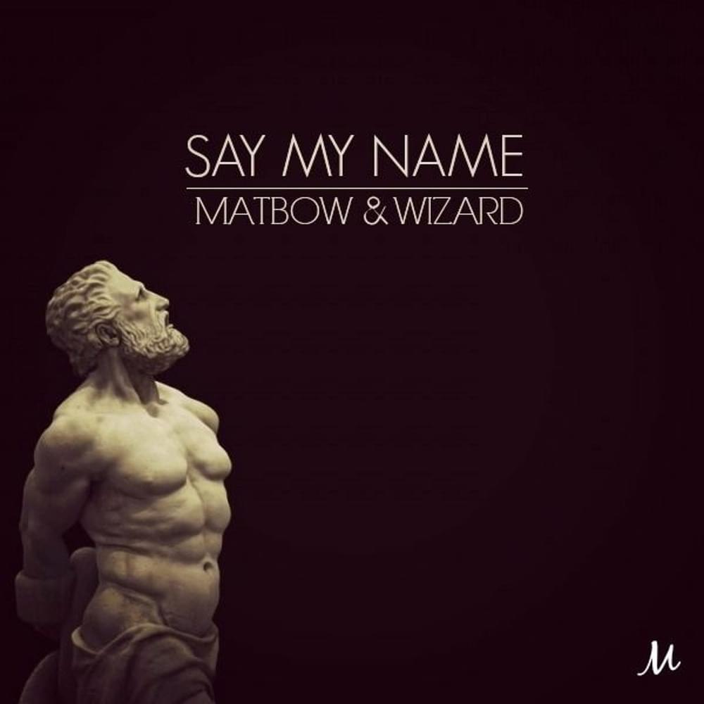 Say my name by Matbow