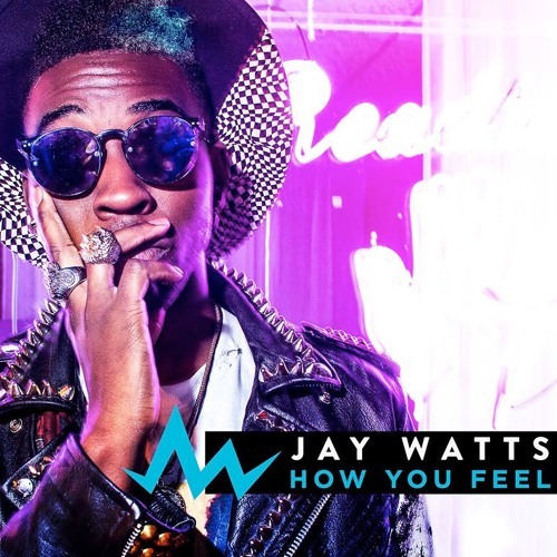 How You Feel by Jay Watts