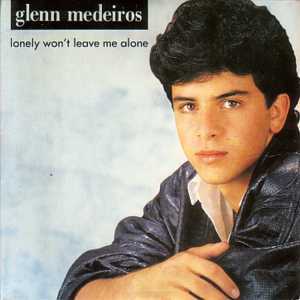 Lonely Won’t Leave Me Alone by Glenn Medeiros