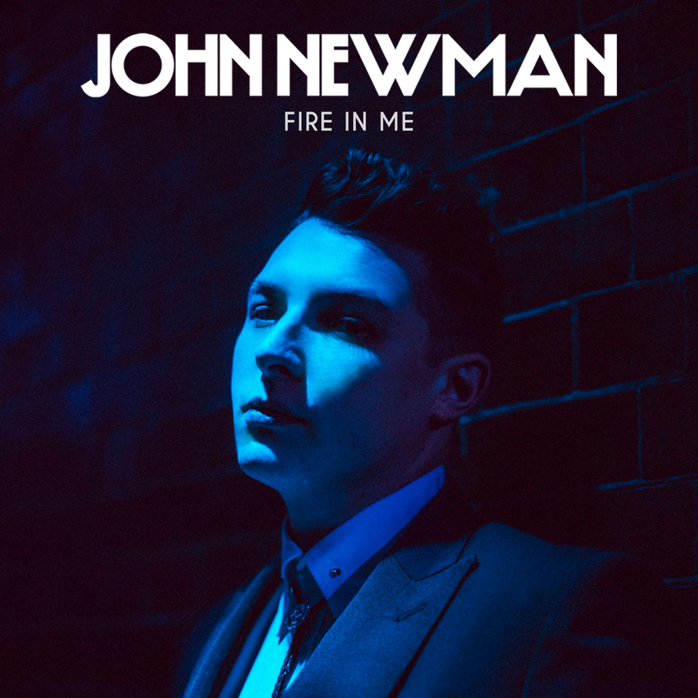 Fire in Me by John Newman