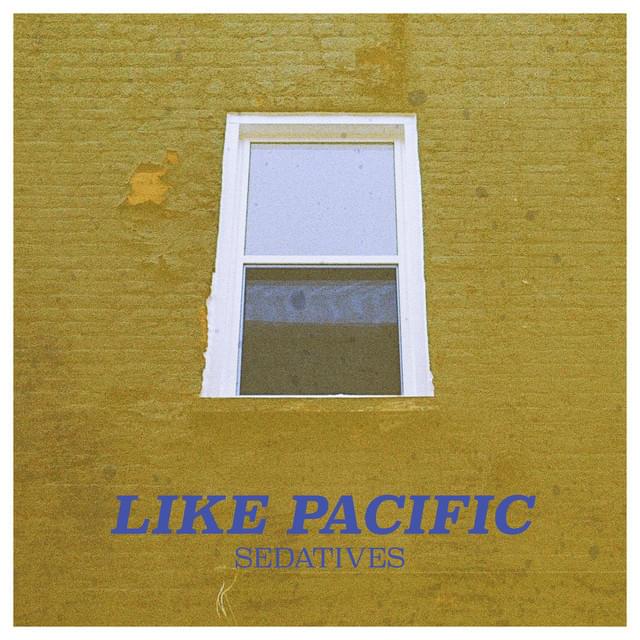 Album cover art for "Sedatives" by Like Pacific