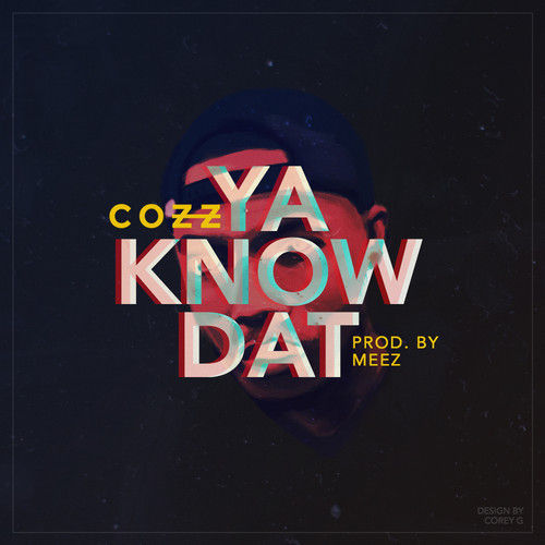 Album cover art for "Ya Know Dat" by Cozz