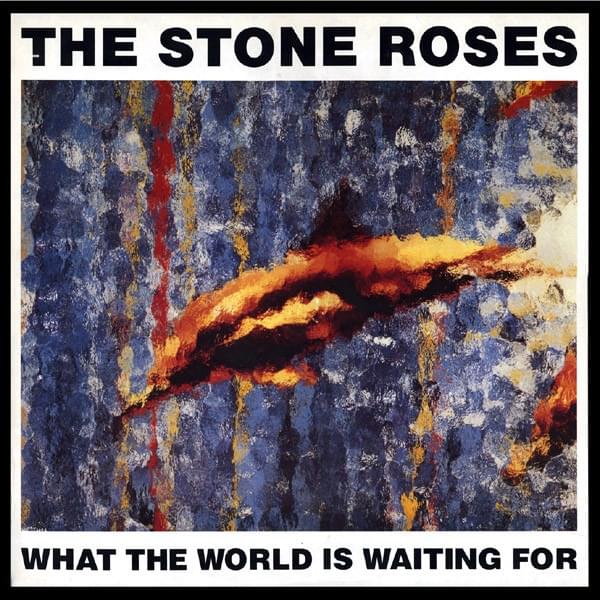 Album cover art for "What the World Is Waiting For" by The Stone Roses