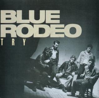 Album cover art for "Try" by Blue Rodeo