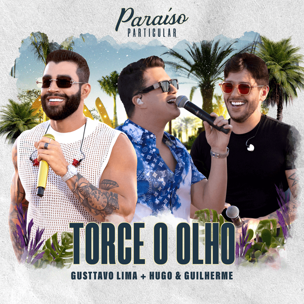 Album cover art for "Torce o Olho (Ao Vivo)" by Gusttavo Lima & Hugo & Guilherme