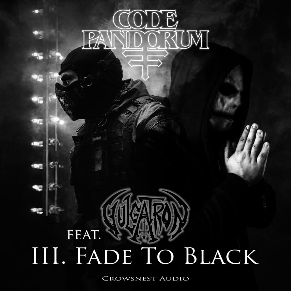 Album cover art for "Fade To Black" by Code: Pandorum & Vulgatron