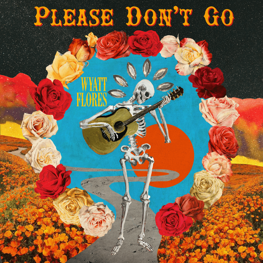 Please Don’t Go by Wyatt Flores