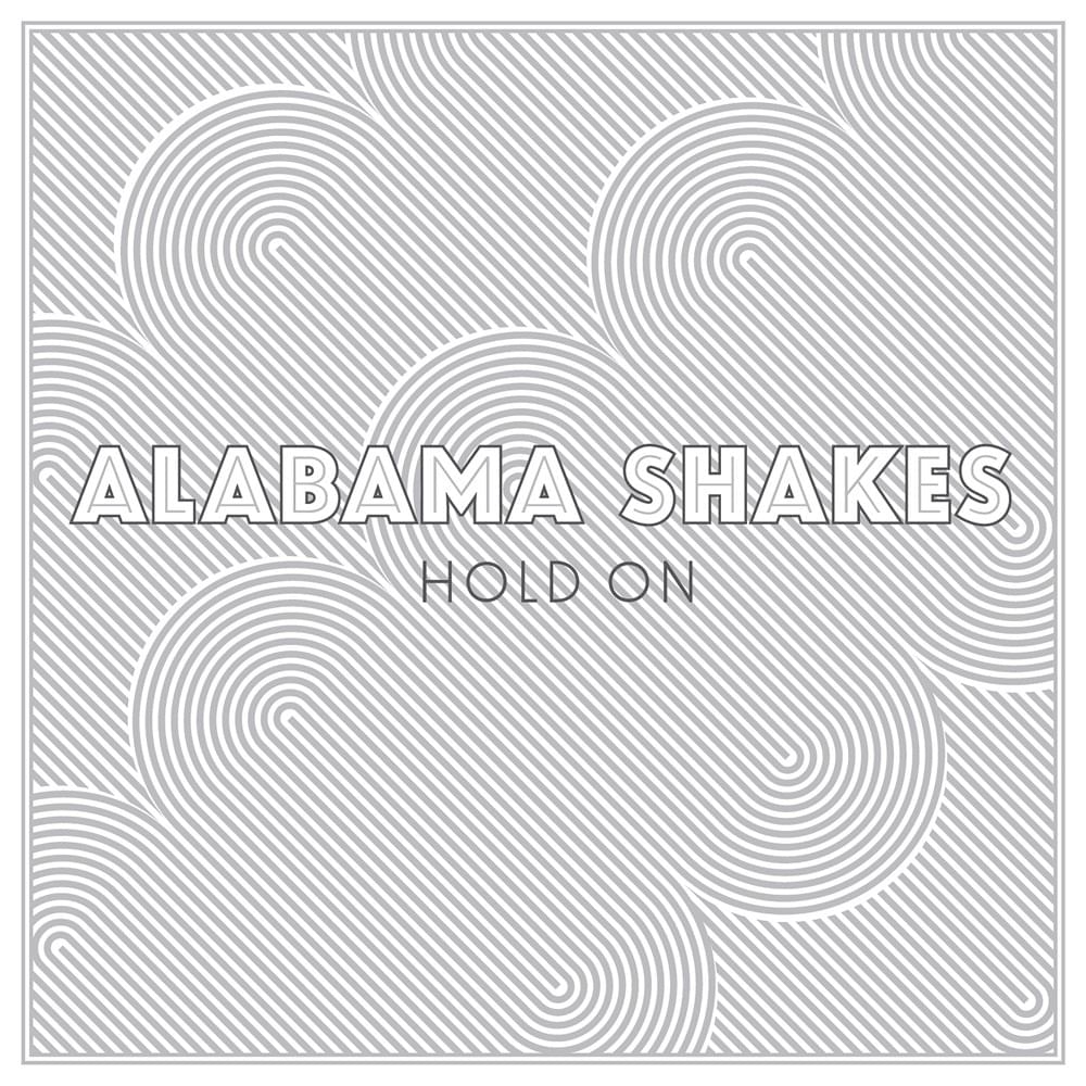 Album cover art for "Hold On" by Alabama Shakes