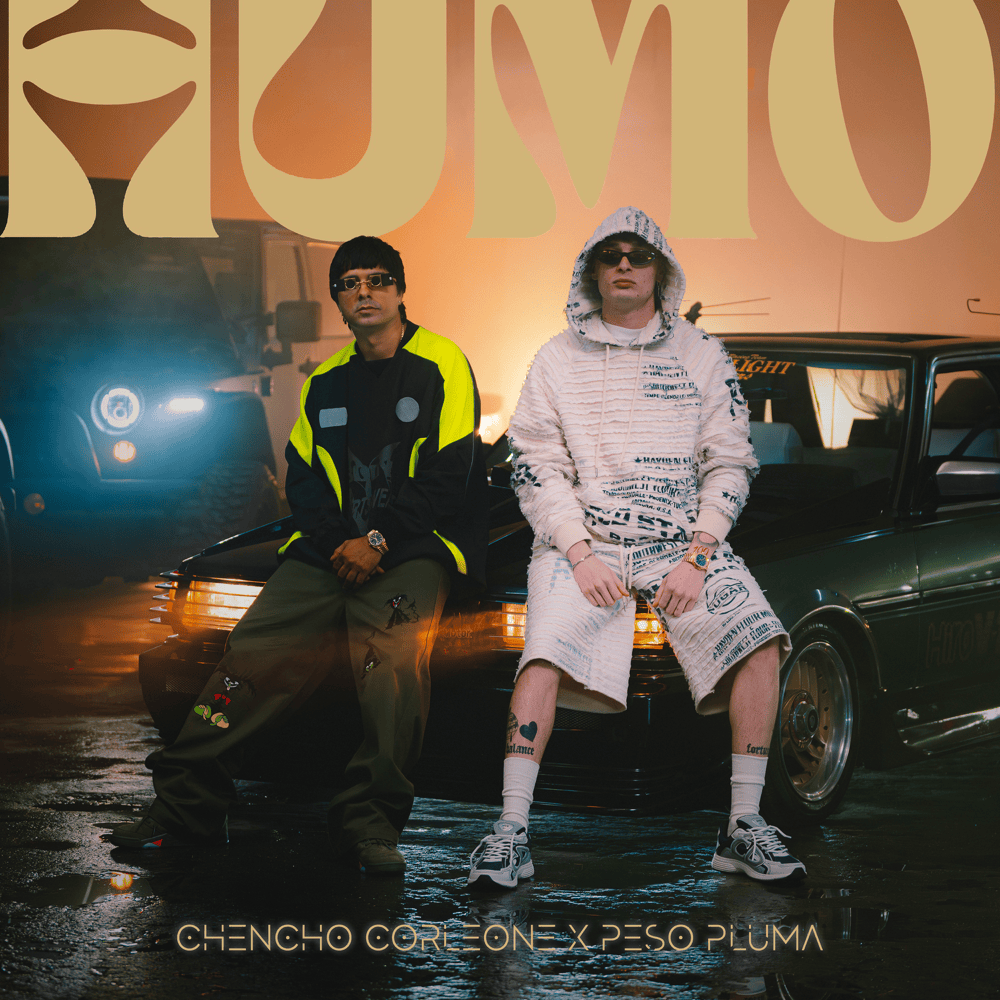 HUMO by Chencho Corleone