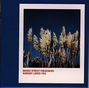 Album cover art for "Nobody Loved You" by Manic Street Preachers