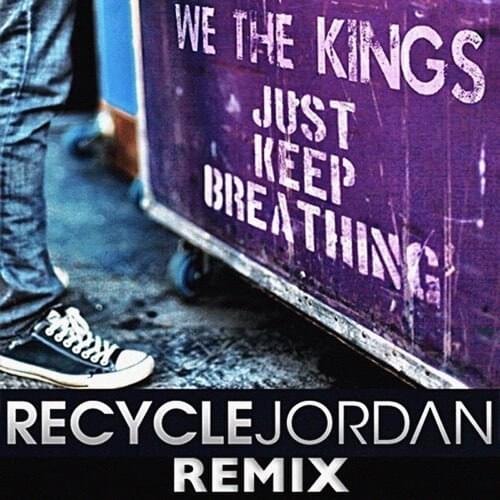 Album cover art for "Just Keep Breathing (Recycle Jordan Remix)" by We the Kings