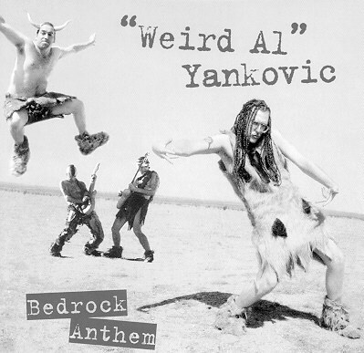 Album cover art for "Bedrock Anthem" by “Weird Al” Yankovic