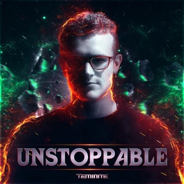 Unstoppable by Teminite