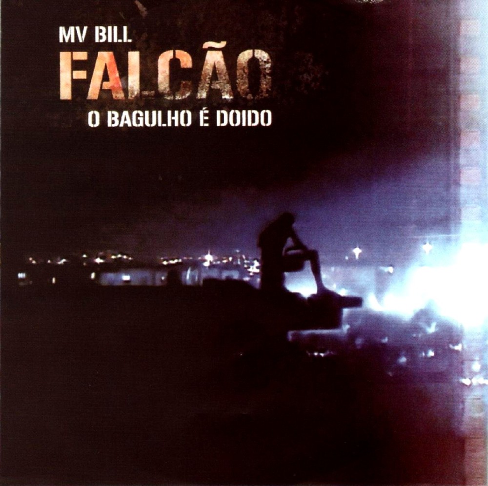 O Bagulho é Doido by MV Bill