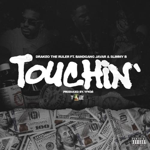 Album cover art for "Touchin’" by Drakeo the Ruler & BandGang Javar & Slimmy B
