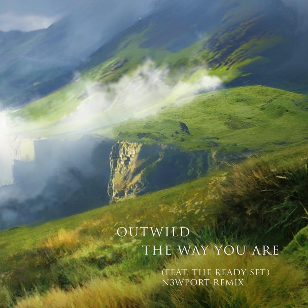 The Way You Are (N3WPORT Remix) by Outwild