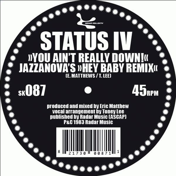 You Ain’t Really Down (Jazzanova’s Hey Baby Remix) by Status IV