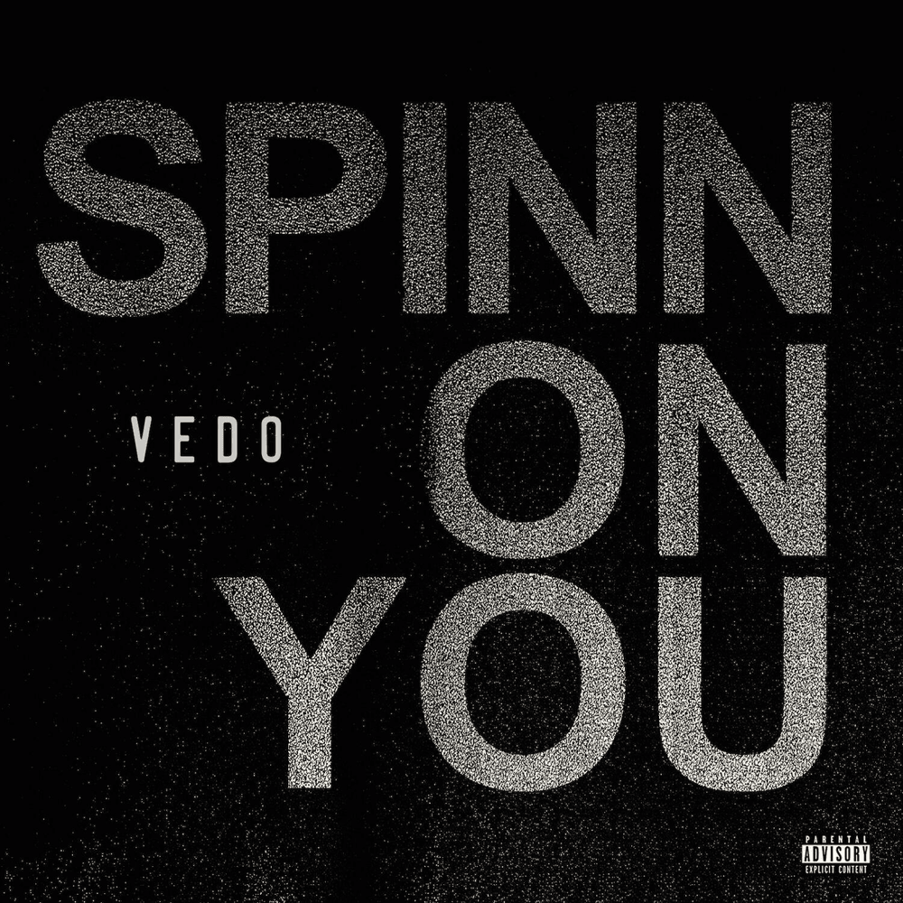 Album cover art for "Spinn On You" by VEDO