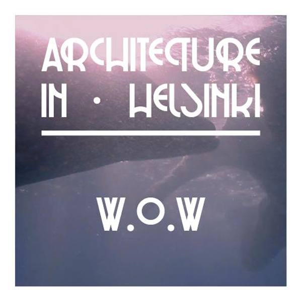 Album cover art for "W.O.W" by Architecture in Helsinki