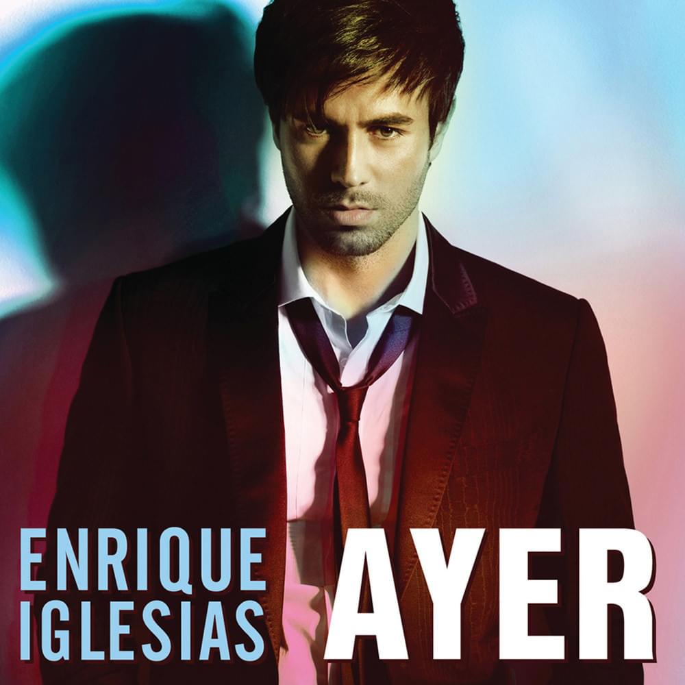Album cover art for "Ayer" by Enrique Iglesias