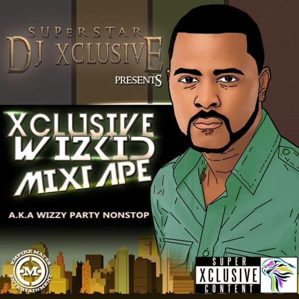 Cover image for The Xclusive Wizkid Mixtape