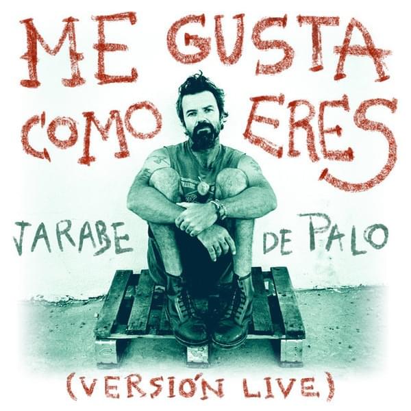 Album cover art for "Me Gusta Como Eres (Live)" by Jarabe de Palo