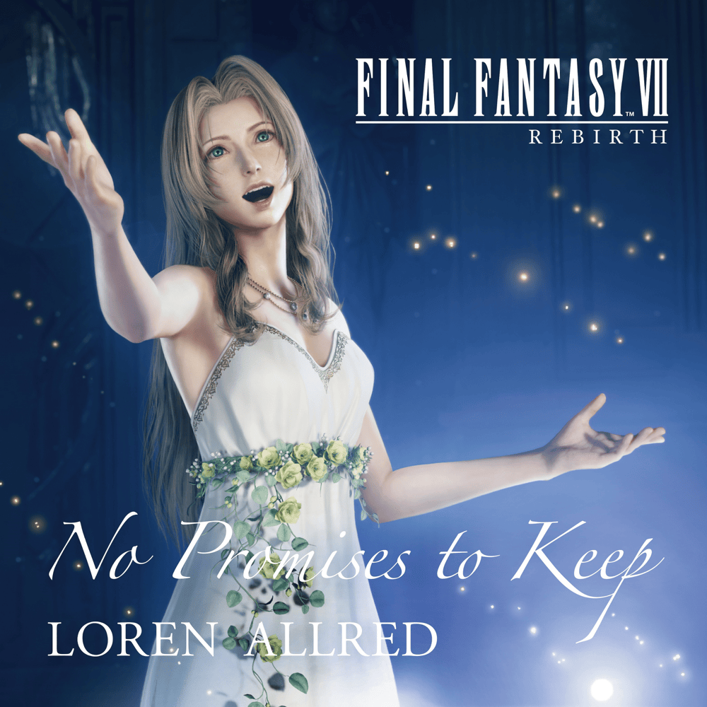 No Promises to Keep (FINAL FANTASY VII REBIRTH THEME SONG) by Loren Allred