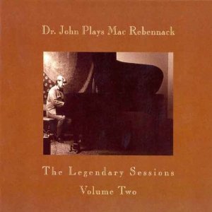 Cover image for Dr John Plays Mac Rebennack: Legendary Sessions, Volume. 2