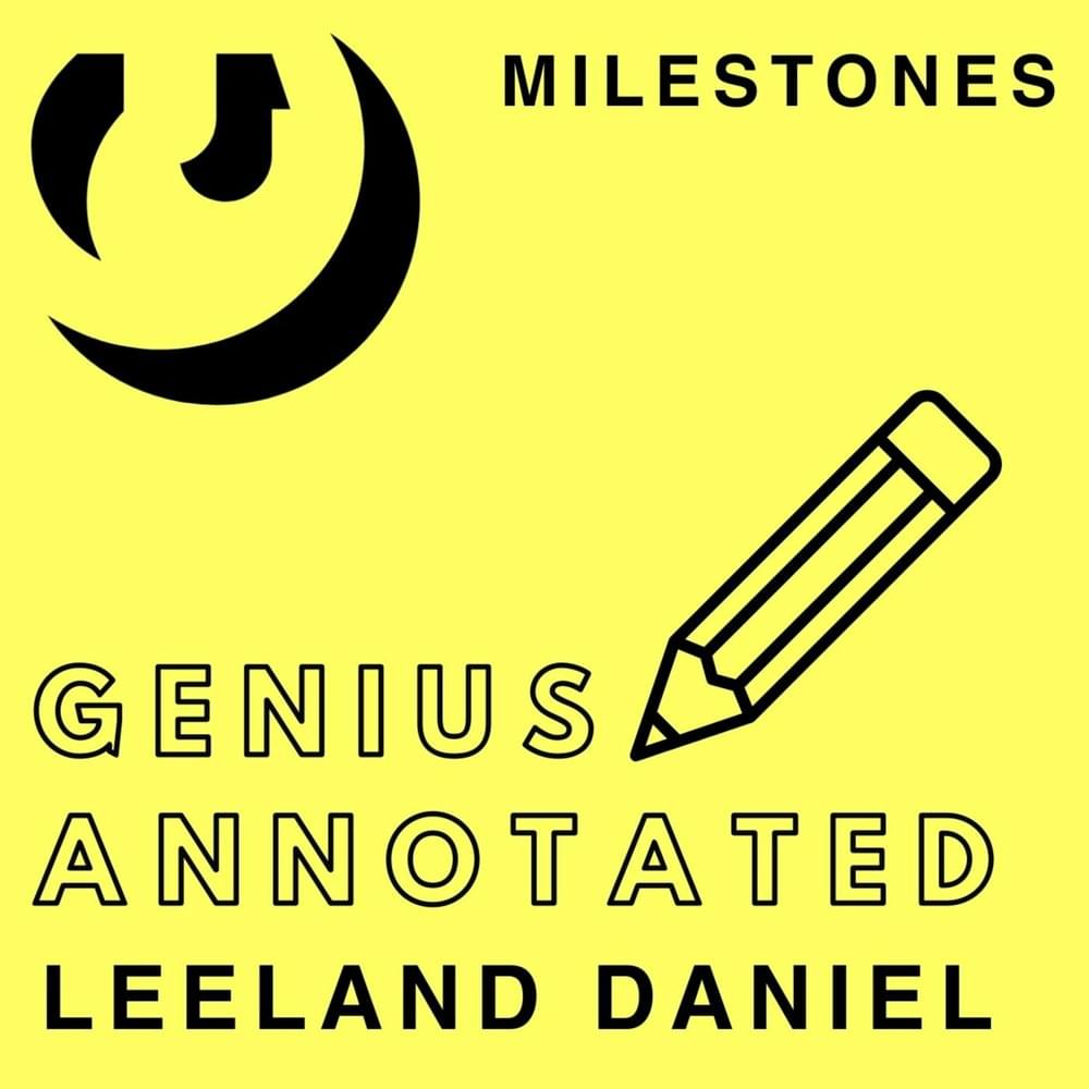Milestones by Leeland Daniel (Annotated)