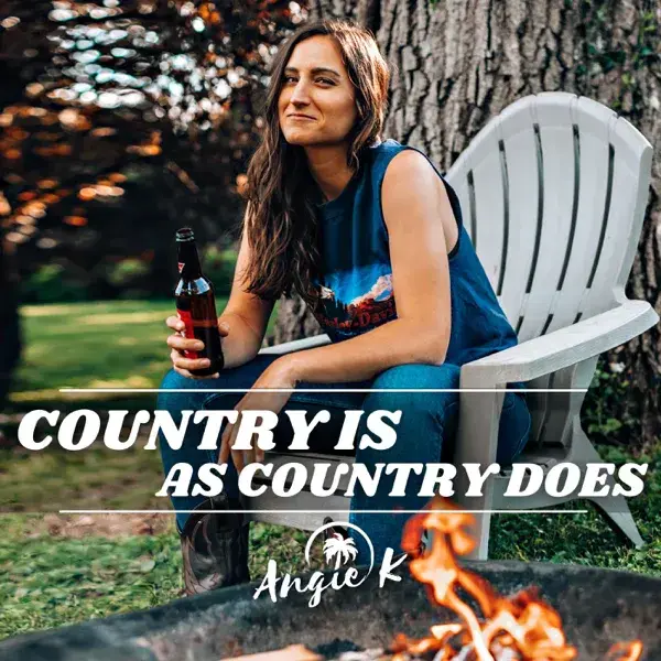 Country Is as Country Does by Angie K