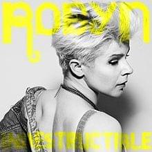 Album cover art for "Indestructible (Radio Edit)" by Robyn