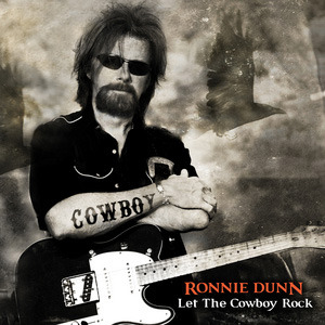 Let the Cowboy Rock by Ronnie Dunn
