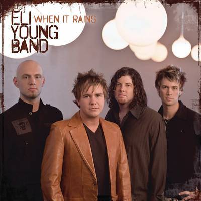 Album cover art for "When It Rains" by Eli Young Band
