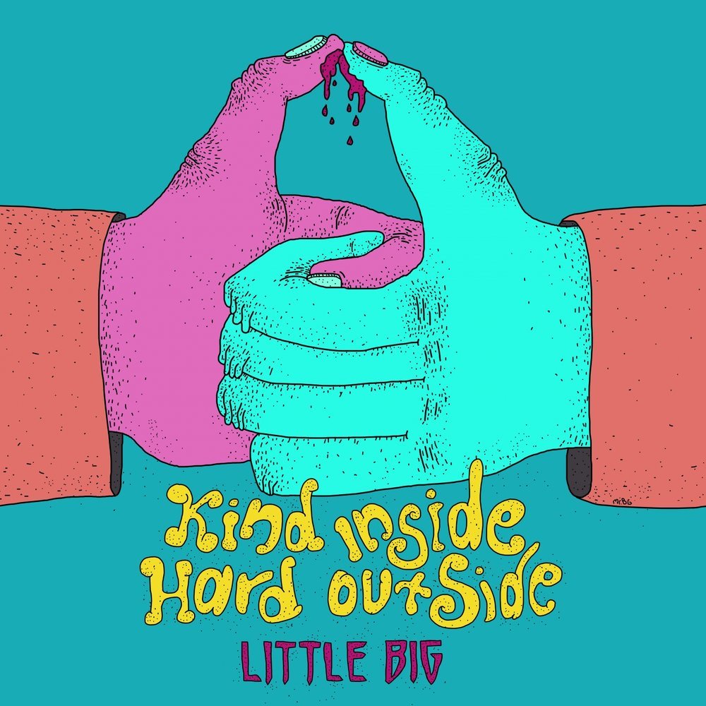 Album cover art for "Kind Inside, Hard Outside" by Little Big
