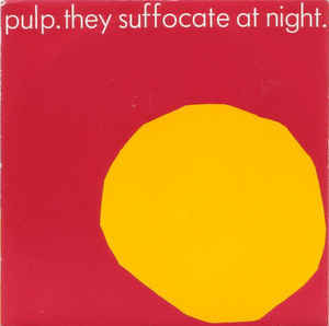 Album cover art for "They Suffocate at Night" by Pulp