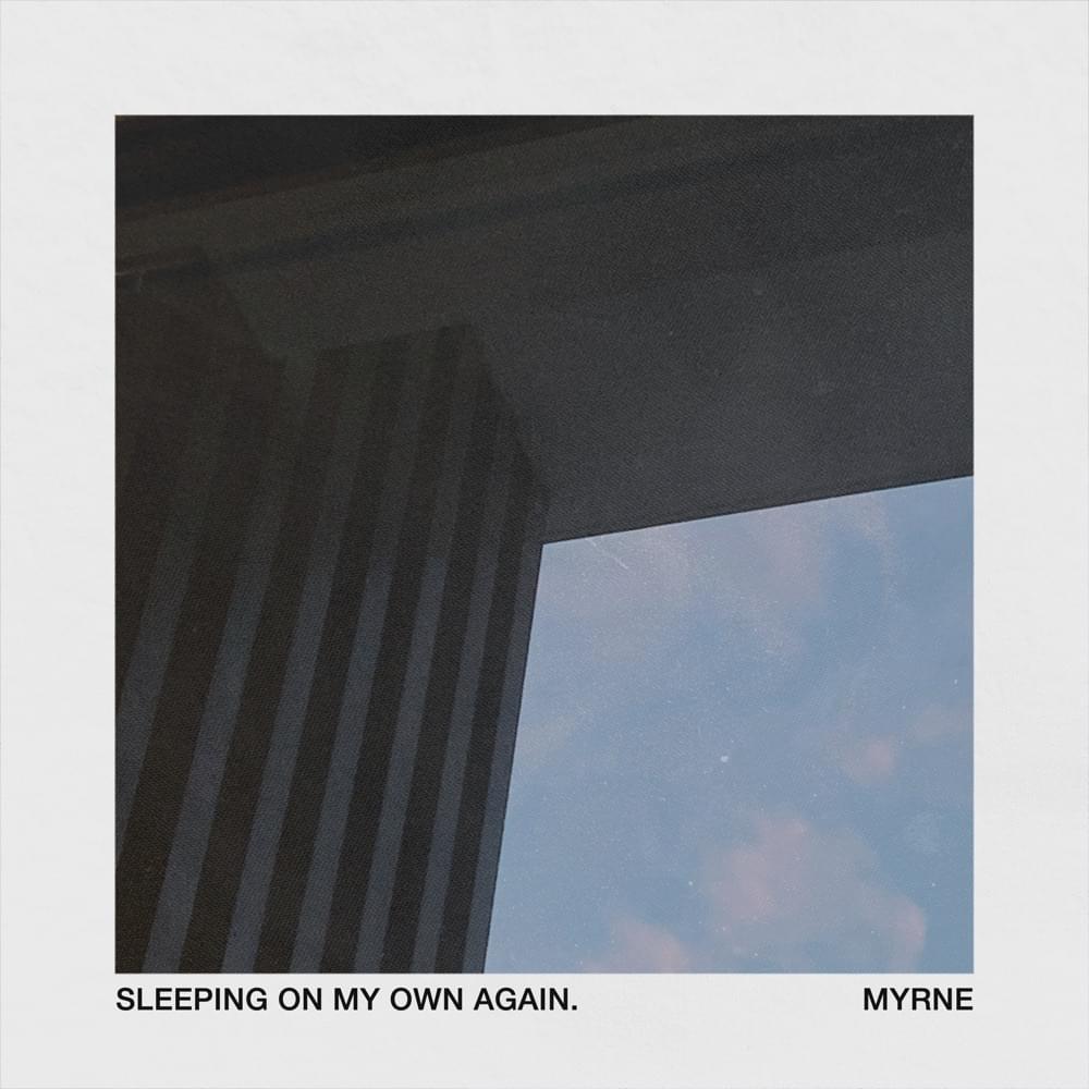 Album cover art for "Sleeping On My Own Again" by MYRNE