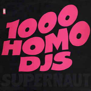 Album cover art for "Supernaut" by 1000 Homo DJs