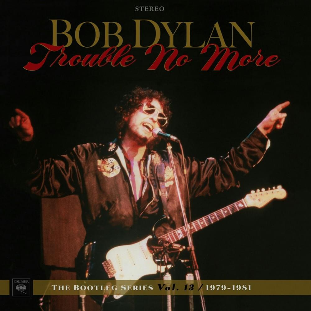 Cover image for The Bootleg Series Vol. 13: Trouble No More 1979–1981