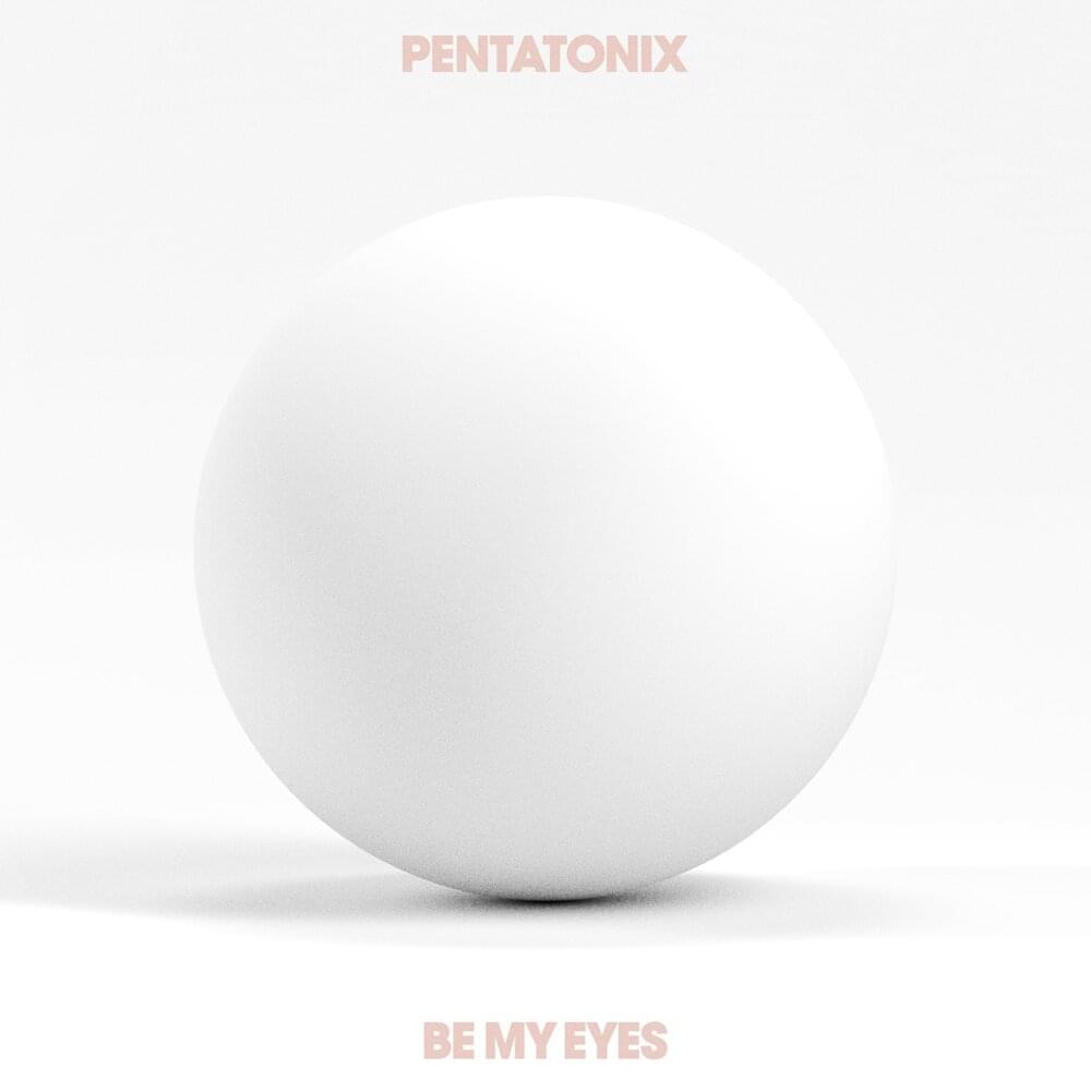 Album cover art for "Be My Eyes" by Pentatonix
