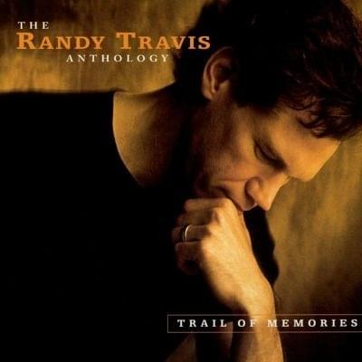 Cover image for The Randy Travis Anthology: Trail of Memories