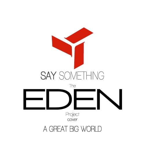 Album cover art for "Say Something (Cover)" by The Eden Project
